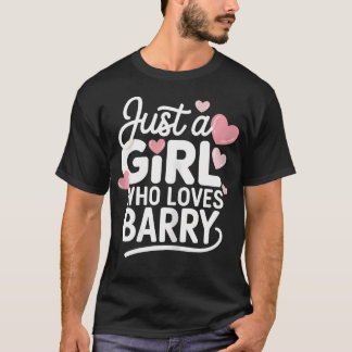 Just A Girl Who Loves Barry 	 Cute Barry T-Shirt