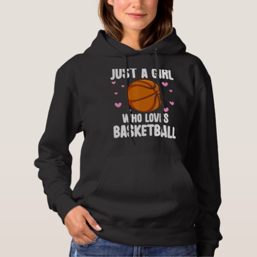 Just A Girl Who Loves Basketball  Basketball Sport Hoodie
