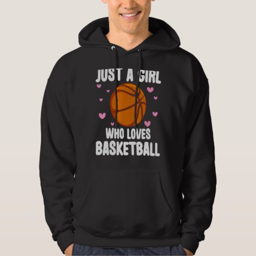 Just A Girl Who Loves Basketball  Basketball Sport Hoodie
