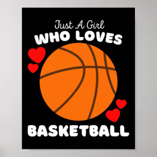 Just A Girl Who Loves Basketball - Cute Girls Bask Poster