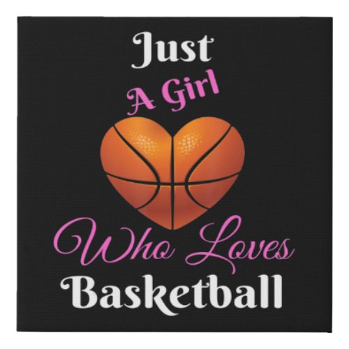 Just A Girl Who Loves Basketball Faux Canvas Print