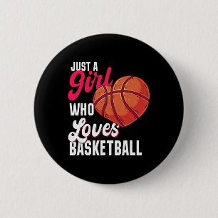 Just a Girl who Loves Basketball Girl Kids Girls B Button