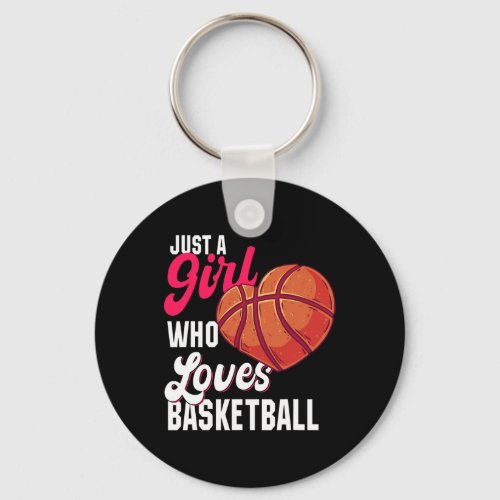 Just a Girl who Loves Basketball Girl Kids Girls B Keychain
