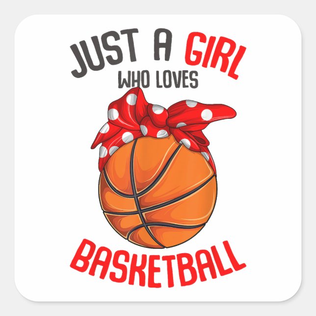 Just a Girl who Loves Basketball Girl Square Sticker (Front)