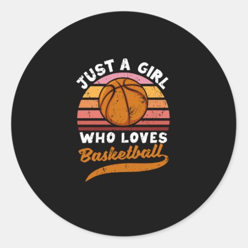 Just A Girl Who Loves Basketball Player Girls Classic Round Sticker