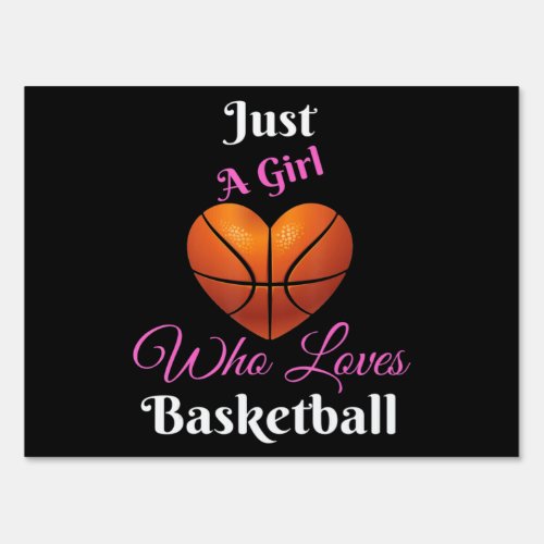 Just A Girl Who Loves Basketball Sign