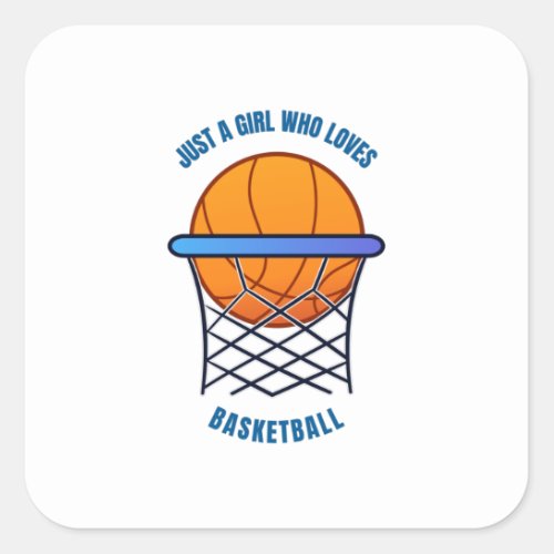 just a girl who loves basketball square sticker