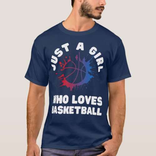 Just A Girl Who Loves Basketball T_Shirt