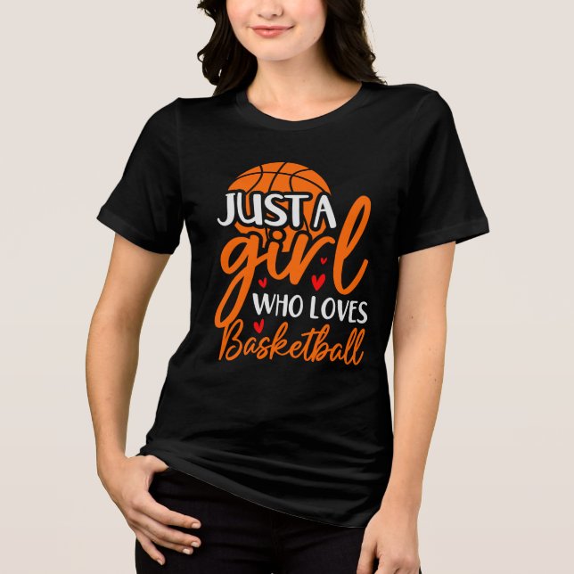 Just a Girl Who Loves Basketball T-Shirt Tri-Blend Shirt (Front)