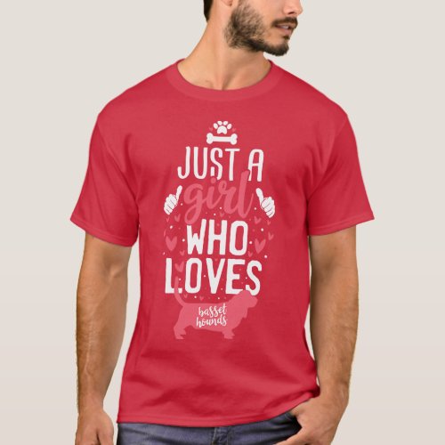 Just a Girl Who Loves Basset Hounds T_Shirt