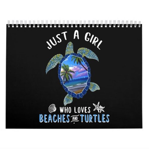 Just A Girl Who Loves Beaches And Turtles Calendar
