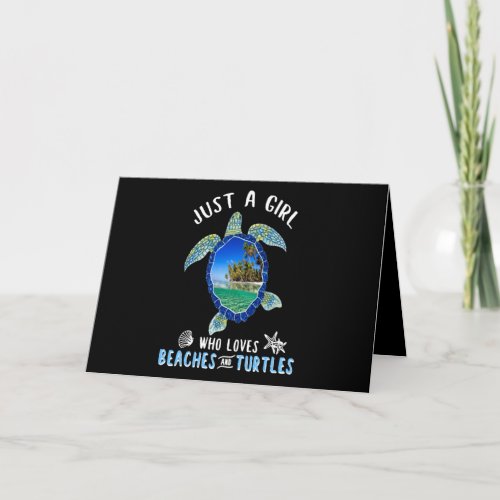 Just A Girl Who Loves Beaches And Turtles Card