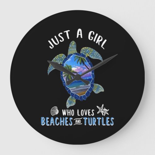 Just A Girl Who Loves Beaches And Turtles Large Clock