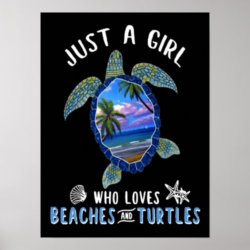 Just A Girl Who Loves Beaches And Turtles Poster