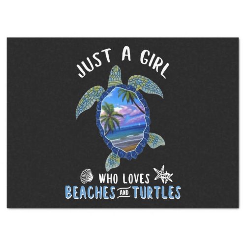 Just A Girl Who Loves Beaches And Turtles Tissue Paper