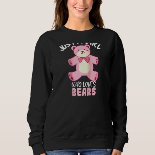 Just A Girl Who Loves Bears Cute Pink Bear Costume Sweatshirt