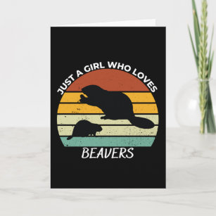 Just a girl who loves beavers card