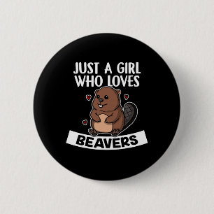 Just A Girl Who Loves Beavers Cute Beaver Costume Button