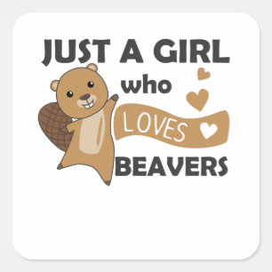 Just A Girl Who Loves Beavers - Cute Beaver Square Sticker