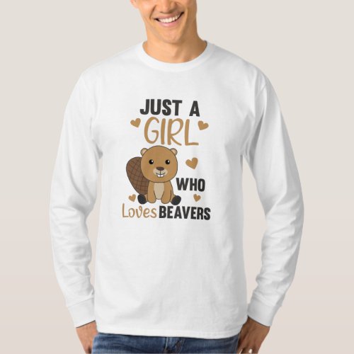 Just A Girl Who Loves Beavers _ Cute Beaver T_Shirt