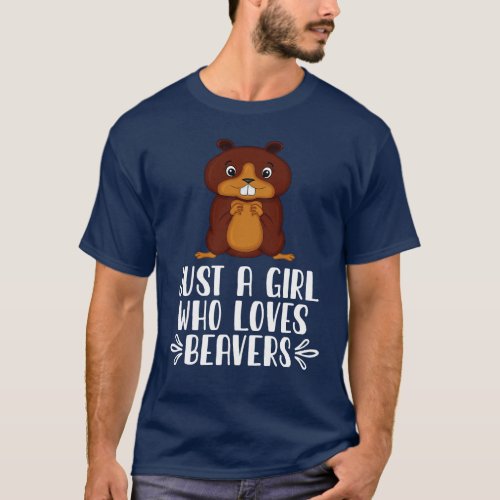 Just A Girl Who Loves Beavers T_Shirt