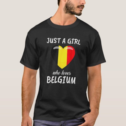Just A Girl Who Loves Belgium Belgian Travel Belgi T_Shirt