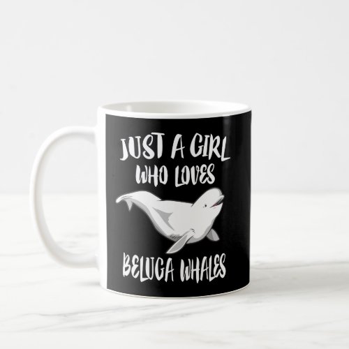 Just A Girl Who Loves Beluga Whales Animal Coffee Mug