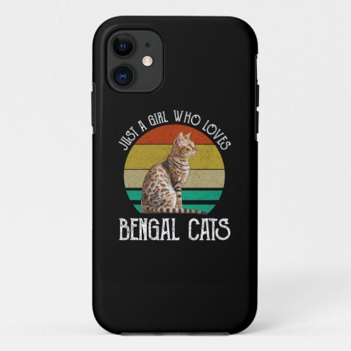 Just A Girl Who Loves Bengal Cats iPhone 11 Case
