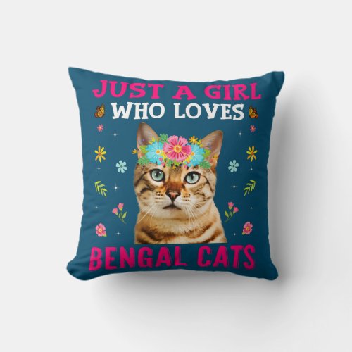 Just A Girl Who Loves Bengal Cats Funny Cat Lover Throw Pillow