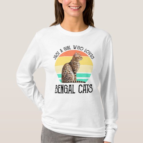 Just A Girl Who Loves Bengal Cats T_Shirt