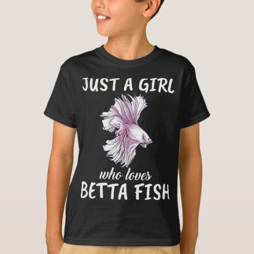 Just A Girl Who Loves Betta Fish Fish Gift Betta F T_Shirt