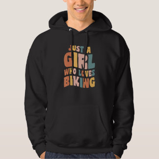 Just A Girl Who Loves Biking Apparel Cycling Quote Hoodie