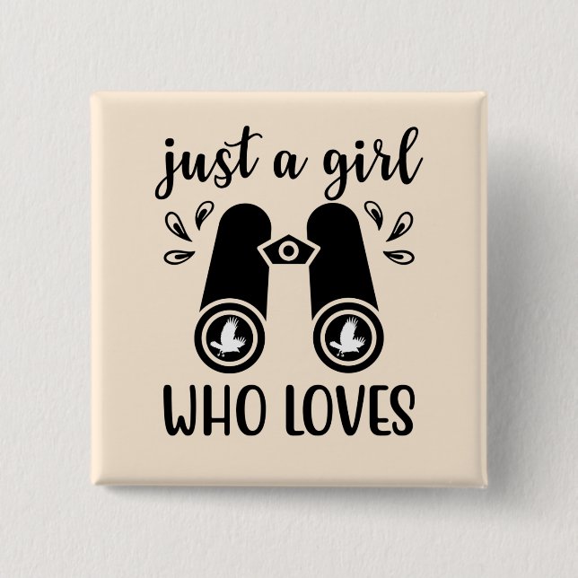 Just A Girl Who Loves Birds Birdwatching Bird Button (Front)