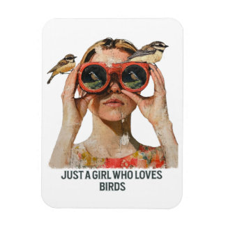 Just a Girl who loves Birds - Birdwatching Magnet