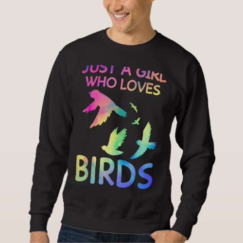 Just A Girl Who Loves Birds Funny Bird Lover  For  Sweatshirt