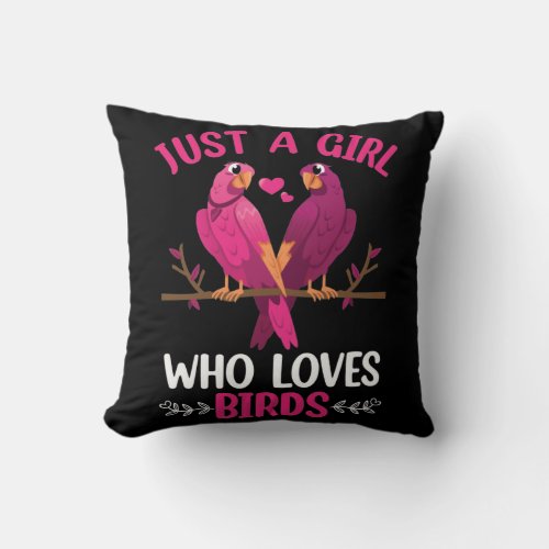 Just A Girl Who Loves Birds   Throw Pillow