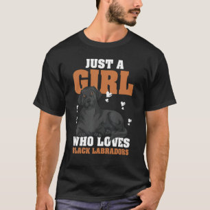 Just A Girl Who Loves Black Labradors Dog Black L T-Shirt