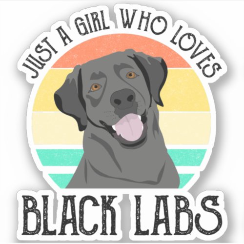 Just A Girl Who Loves Black Labs Sticker