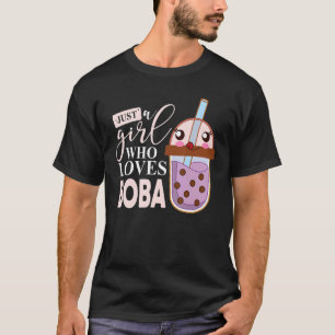 Just A Girl Who Loves Boba Tea Boba Milk Tea Bubbl T-Shirt