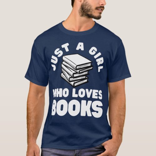 Just A Girl Who Loves Books 1 T_Shirt