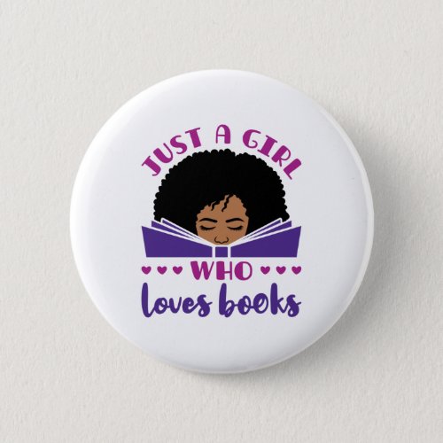 Just a Girl Who Loves Books African American Button