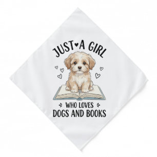 Just A Girl Who Loves Books and Dogs Bandana