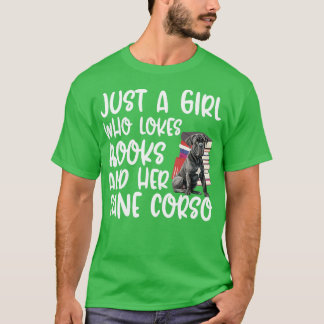 Just A Girl Who Loves Books And Her Cane Corso T-Shirt