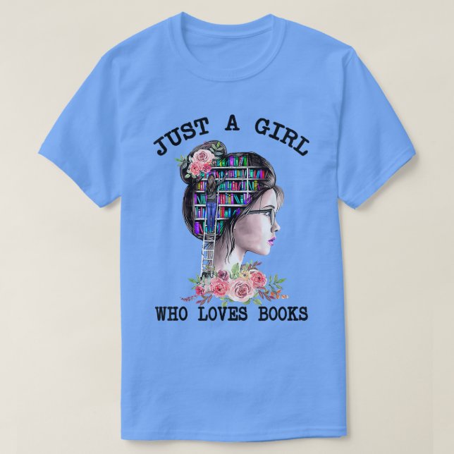 Just A Girl Who Loves Books, Books Lovers  T-Shirt (Design Front)
