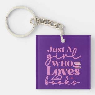 Just a Girl Who Loves Books Keychain