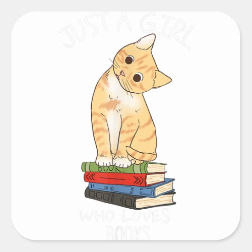 Just A Girl Who Loves Books Nerd Cat Book Reading Square Sticker