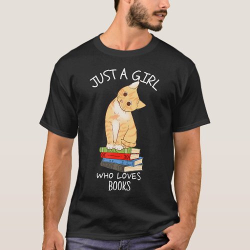Just A Girl Who Loves Books Nerd Cat Book Reading  T_Shirt