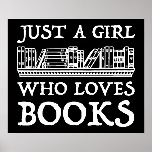 Just A Girl Who Loves Books Poster