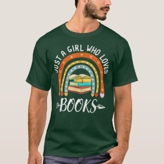 Just A Girl Who Loves Books Rainbow Book Lover for T-Shirt