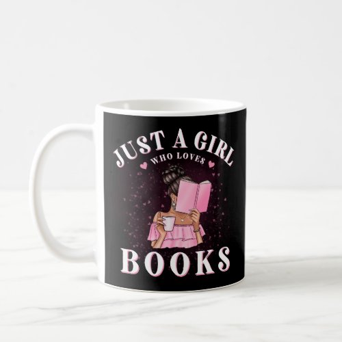 Just A Girl Who Loves Books Reading Lover  Coffee Mug